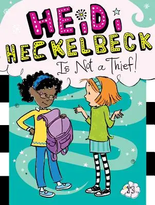 Heidi Heckelbeck nu este o hoață, 13 - Heidi Heckelbeck Is Not a Thief!, 13