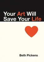 Arta ta îți va salva viața - Your Art Will Save Your Life