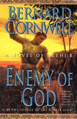 Inamicul lui Dumnezeu: Un roman al lui Arthur - Enemy of God: A Novel of Arthur