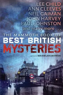 The Mammoth Book of Best British Mysteries, volumul 10 - The Mammoth Book of Best British Mysteries, Volume 10
