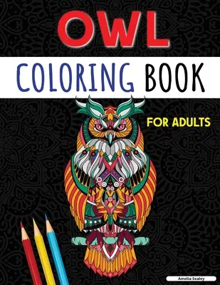Owl Coloring Book for Adults: Pagini de colorat cu bufnițe fermecătoare pentru relaxare și eliberare de stres, carte de colorat cu bufnițe pentru adulți - Owl Coloring Book for Adults: Charming Owl Coloring Pages for Relaxation and Stress Relief, Adult Owl Coloring Book