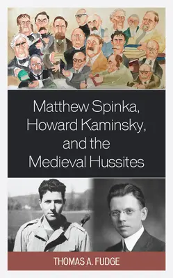Matthew Spinka, Howard Kaminsky și viitorul husiților medievali - Matthew Spinka, Howard Kaminsky, and the Future of the Medieval Hussites