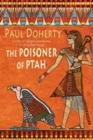 Otrăvitorul lui Ptah (Amerotke Mysteries, Book 6) - Un ucigaș mortal pândește paginile acestui mister captivant - Poisoner of Ptah (Amerotke Mysteries, Book 6) - A deadly killer stalks the pages of this gripping mystery