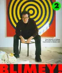 Blimey! - De la Bohemia la Britpop - Lumea artei londoneze de la Francis Bacon la Damien Hirst - Blimey! - From Bohemia to Britpop - London Art World from Francis Bacon to Damien Hirst