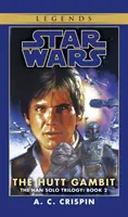 Gambitul Hutt: Star Wars Legends (trilogia Han Solo) - The Hutt Gambit: Star Wars Legends (the Han Solo Trilogy)