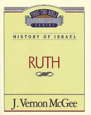 Thru the Bible Vol. 11: Istoria lui Israel (Rut), 11 - Thru the Bible Vol. 11: History of Israel (Ruth), 11
