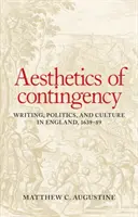 Estetica contingenței: Scriere, politică și cultură în Anglia, 1639-89 - Aesthetics of contingency: Writing, politics, and culture in England, 1639-89