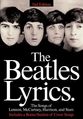Versurile Beatles: The Songs of Lennon, McCartney, Harrison and Starr - The Beatles Lyrics: The Songs of Lennon, McCartney, Harrison and Starr