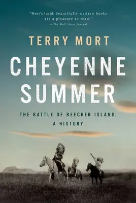 Vara Cheyenne: Bătălia de pe insula Beecher: O istorie - Cheyenne Summer: The Battle of Beecher Island: A History