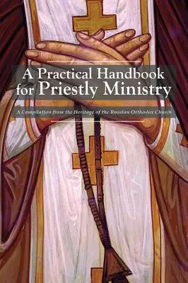Un manual practic pentru slujirea preoțească - A Practical Handbook for Priestly Ministry