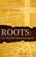 Rădăcini: Lasă Vechiul Testament să vorbească - Roots: Let the Old Testament Speak