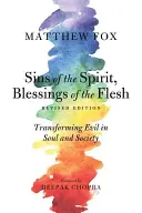 Păcate ale spiritului, binecuvântări ale cărnii: Transformarea răului în suflet și societate - Sins of the Spirit, Blessings of the Flesh: Transforming Evil in Soul and Society
