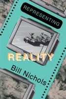 Reprezentarea realității: Probleme și concepte în documentare - Representing Reality: Issues and Concepts in Documentary