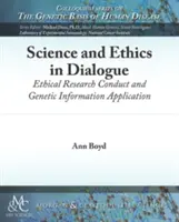 Știința și etica în dialog: Conduita etică în cercetare și aplicarea informațiilor genetice - Science and Ethics in Dialogue: Ethical Research Conduct and Genetic Information Application