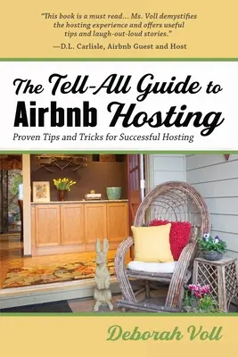 The Tell-All Guide to Airbnb Hosting: Sfaturi și trucuri dovedite pentru o găzduire de succes - The Tell-All Guide to Airbnb Hosting: Proven Tips and Tricks for Successful Hosting