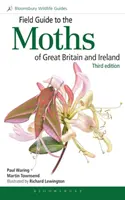 Field Guide to the Moths of Great Britain and Ireland: Ediția a treia - Field Guide to the Moths of Great Britain and Ireland: Third Edition