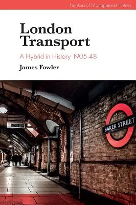 Transportul londonez: Un hibrid în istorie 1905-48 - London Transport: A Hybrid in History 1905-48
