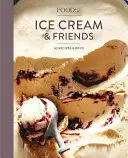 Food52 Ice Cream and Friends: 60 Recipes and Riffs [O carte de bucate] - Food52 Ice Cream and Friends: 60 Recipes and Riffs [A Cookbook]