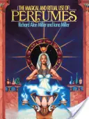 Utilizarea magică și ritualică a parfumurilor - Magical and Ritual Use of Perfumes