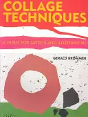 Tehnici de colaj: Un ghid pentru artiști și ilustratori - Collage Techniques: A Guide for Artists and Illustrators