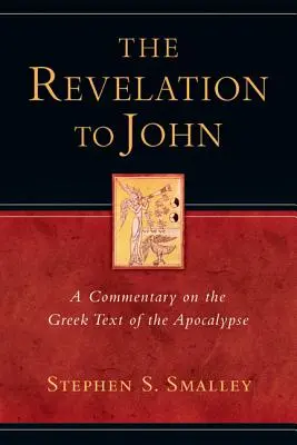 Apocalipsa lui Ioan: Comentariu pe marginea textului grecesc al Apocalipsei (The Revelation to John: A Commentary on the Greek Text of the Apocalypse) - The Revelation to John: A Commentary on the Greek Text of the Apocalypse