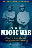 Războiul Modoc: O poveste de genocid în zorii epocii de aur a Americii - The Modoc War: A Story of Genocide at the Dawn of America's Gilded Age