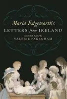 Scrisorile din Irlanda ale Mariei Edgeworth - Maria Edgeworth's Letters from Ireland