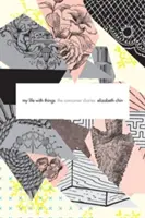 Viața mea cu lucrurile: Jurnale de consum - My Life with Things: The Consumer Diaries