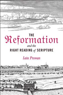 Reforma și citirea corectă a Scripturii - The Reformation and the Right Reading of Scripture
