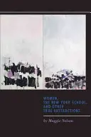 Femeile, Școala din New York și alte abstracții adevărate - Women, the New York School, and Other True Abstractions