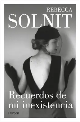 Recuerdos de Mi Inexistencia / Amintiri despre inexistența mea: A Memoir - Recuerdos de Mi Inexistencia / Recollections of My Nonexistence: A Memoir