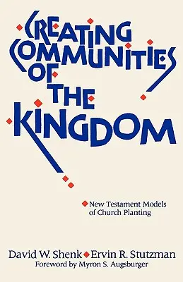 Crearea de comunități ale Împărăției: Modele nou testamentare de plantare de biserici - Creating Communities of the Kingdom: New Testament Models of Church Planting