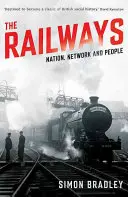 Căile ferate: Națiune, rețea și oameni - The Railways: Nation, Network and People