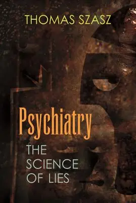 Psihiatrie: Știința minciunilor - Psychiatry: The Science of Lies