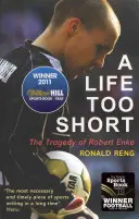 O viață prea scurtă: Tragedia lui Robert Enke - A Life Too Short: The Tragedy of Robert Enke