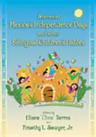 Povești din zilele independenței Mexicului și alte fabule bilingve pentru copii - Stories of Mexico's Independence Days and Other Bilingual Children's Fables