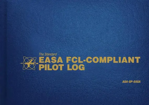 Jurnal pilot standard conform Easa Fcl: Asa-Sp-Easa - The Standard Easa Fcl-Compliant Pilot Log: Asa-Sp-Easa
