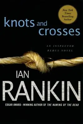 Knots and Crosses: Un roman al inspectorului Rebus - Knots and Crosses: An Inspector Rebus Novel
