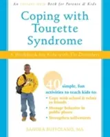 Coping with Tourette Syndrome - O carte de lucru pentru copiii cu tulburări de tic - Coping with Tourette Syndrome - A Workbook for Kids with Tic Disorders