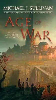 Vârsta războiului: Cartea a treia din Legendele Primului Imperiu - Age of War: Book Three of the Legends of the First Empire