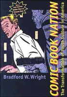 Comic Book Nation: Transformarea culturii tinerilor în America - Comic Book Nation: The Transformation of Youth Culture in America
