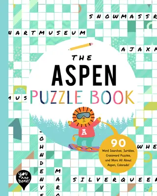 The Aspen Puzzle Book: 90 Word Searches, Jumbles, Crossword Puzzles, and More Totul despre Aspen, Colorado! - The Aspen Puzzle Book: 90 Word Searches, Jumbles, Crossword Puzzles, and More All about Aspen, Colorado!