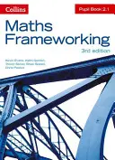 Încadrare matematică -- Pupil Book 2.1 [Ediția a treia] - Maths Frameworking -- Pupil Book 2.1 [Third Edition]
