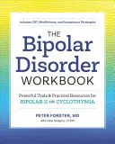 Cartea de lucru pentru tulburarea bipolară: Instrumente puternice și resurse practice pentru Bipolar II și Ciclotimie - The Bipolar Disorder Workbook: Powerful Tools and Practical Resources for Bipolar II and Cyclothymia