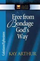 Liber din robie Calea lui Dumnezeu: Galateni/Efeseni - Free from Bondage God's Way: Galatians/Ephesians
