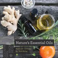 Nature's Essential Oils: Alchimie aromatică pentru bunăstare - Nature's Essential Oils: Aromatic Alchemy for Well-Being