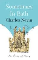 Uneori în Bath - Poveștile și istoria ei - Sometimes in Bath - Her Stories and History