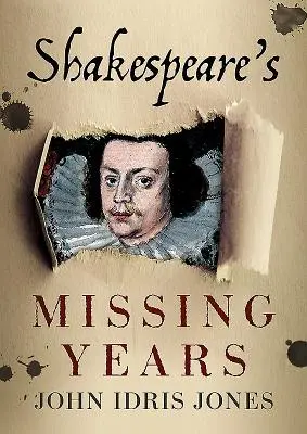 Anii dispăruți ai lui Shakespeare - Shakespeare's Missing Years