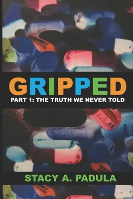 Gripped Partea 1: Adevărul pe care nu l-am spus niciodată - Gripped Part 1: The Truth We Never Told