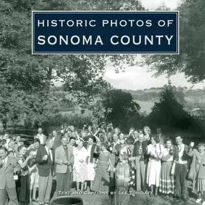 Fotografii istorice din comitatul Sonoma - Historic Photos of Sonoma County